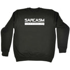 Sarcasm Is One Of The Services Offer# - Funny Sweatshirt