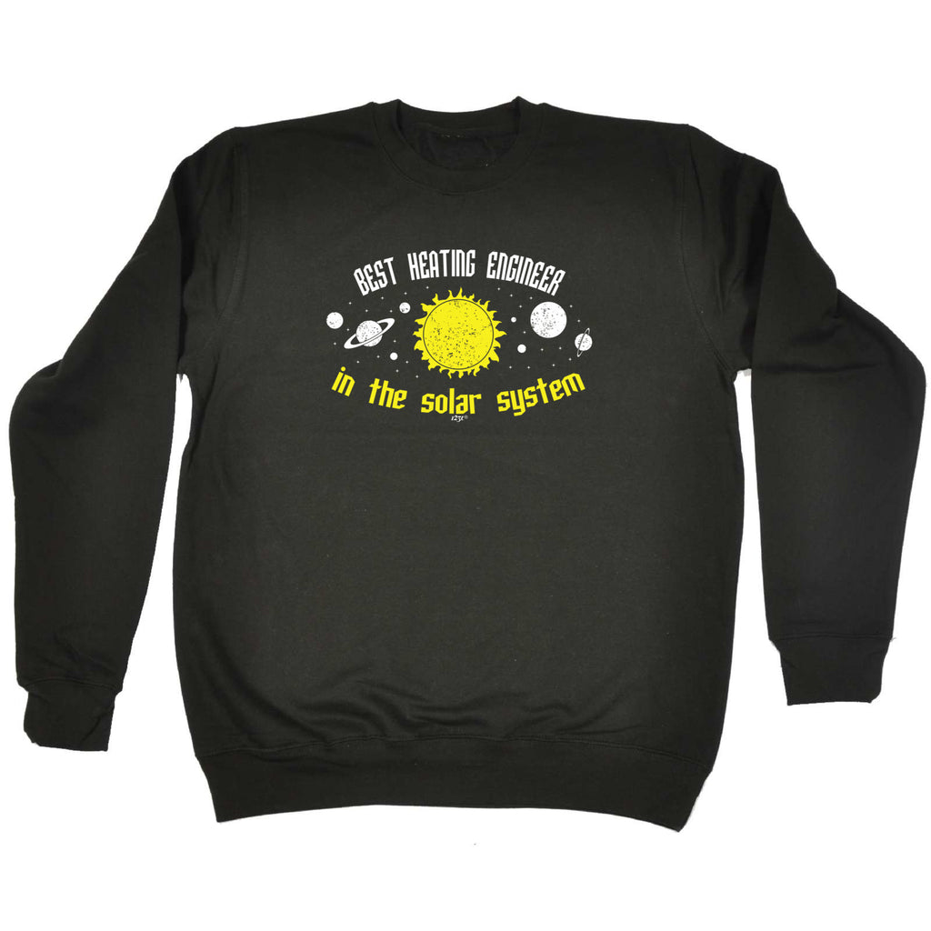Best Heating Engineer Solar System - Funny Sweatshirt