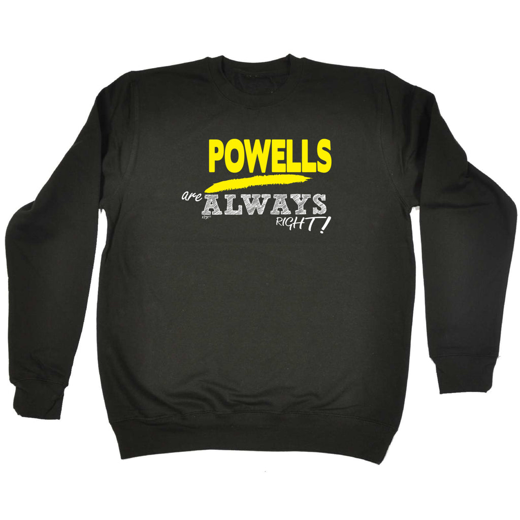 Powells Always Right - Funny Sweatshirt