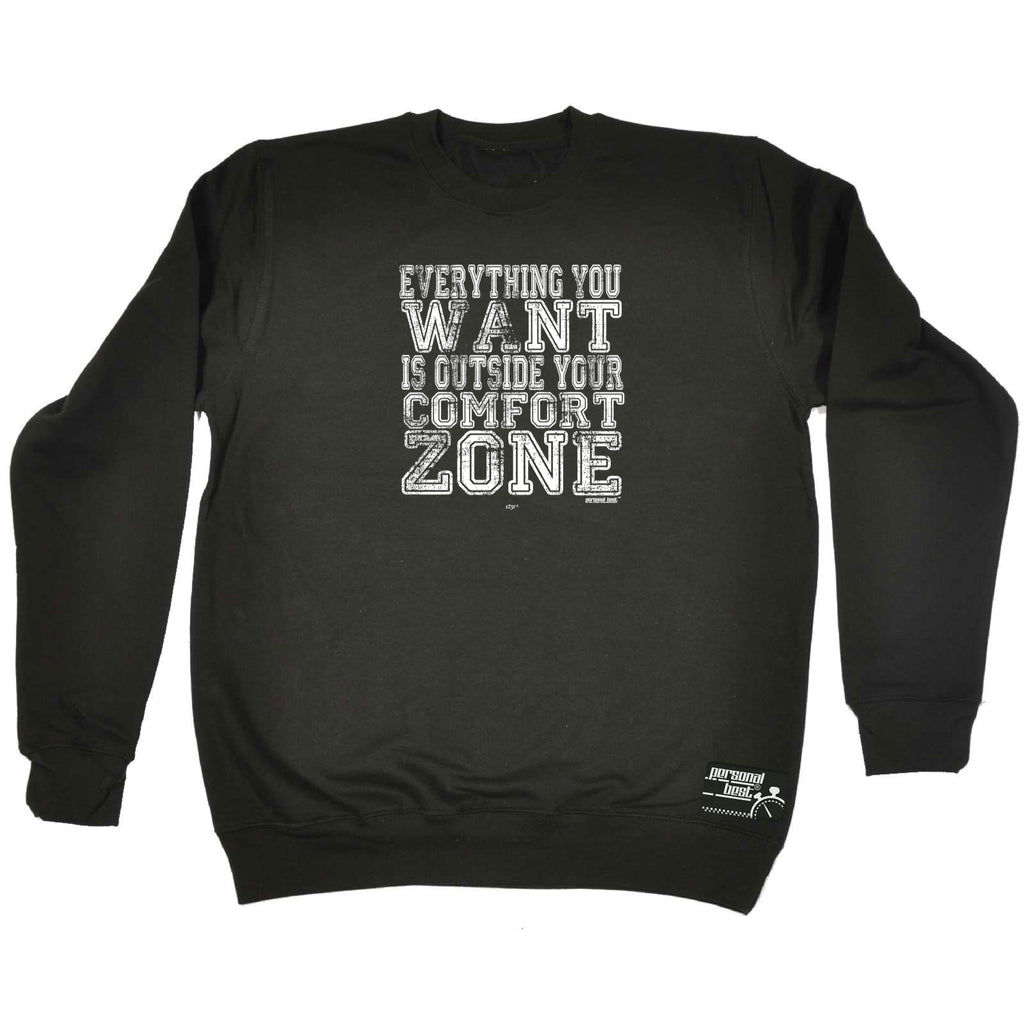 Pb Everything You Want Is Outside Your Comfort Zone - Funny Sweatshirt