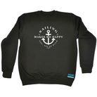 Ob Sailing Makes Me Happy - Funny Sweatshirt
