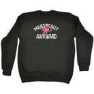 Majestically Awkward - Funny Sweatshirt