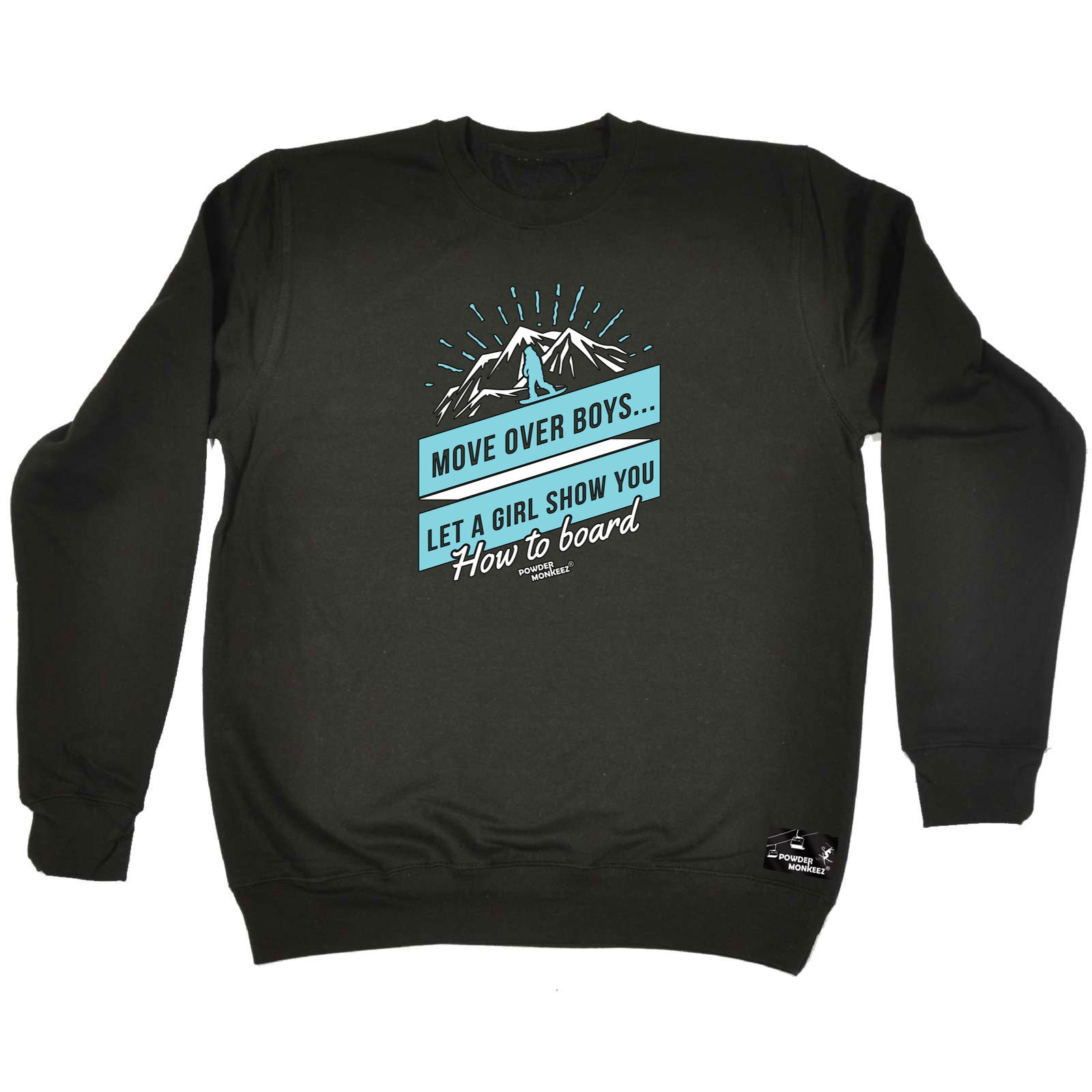 Pm Move Over Boys How To Board - Funny Sweatshirt