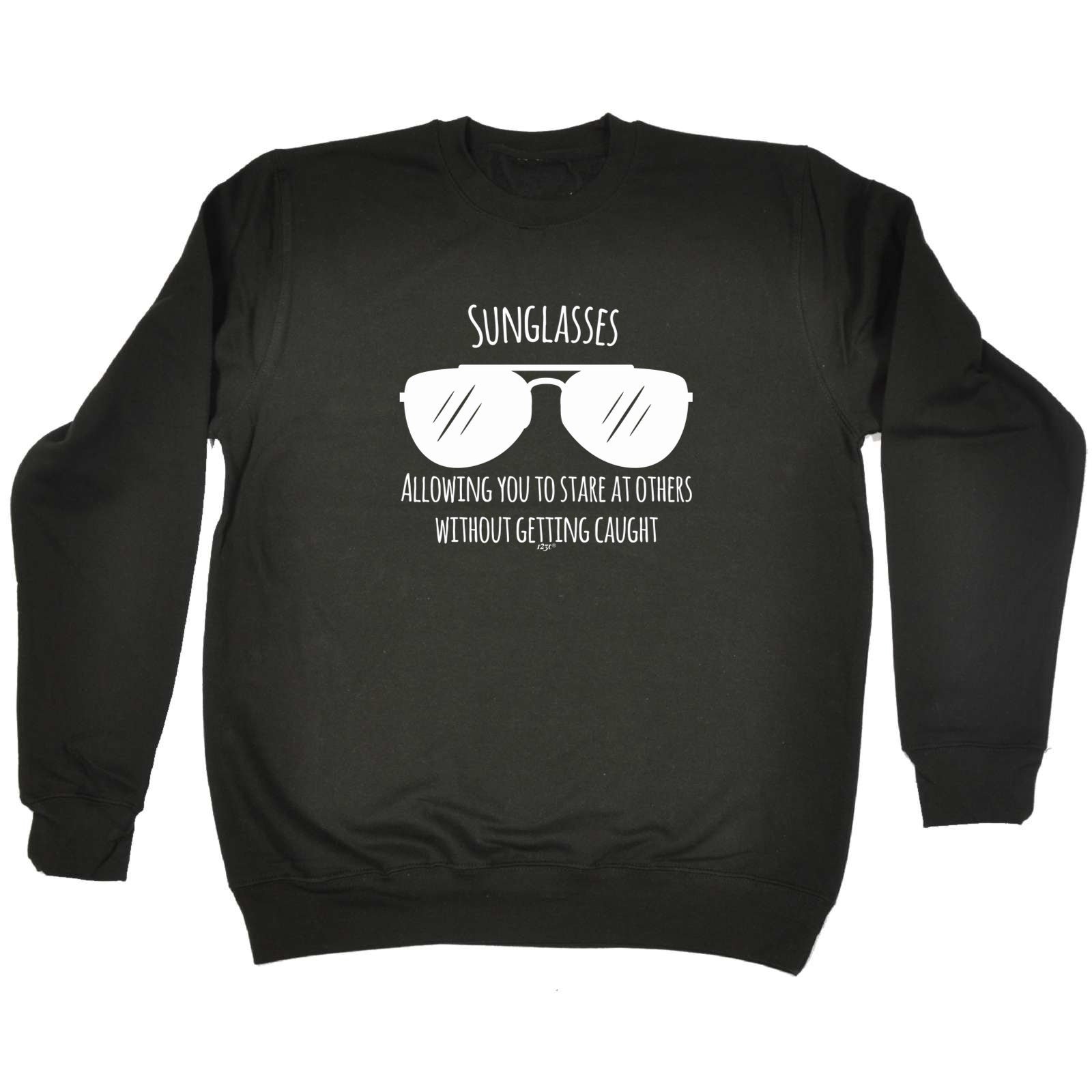 Sunglasses Allowing You To Stare At Others - Funny Sweatshirt