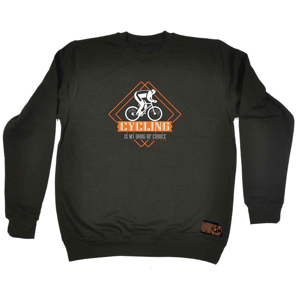 Rltw Cycling Is My Drug Of Choice - Funny Sweatshirt