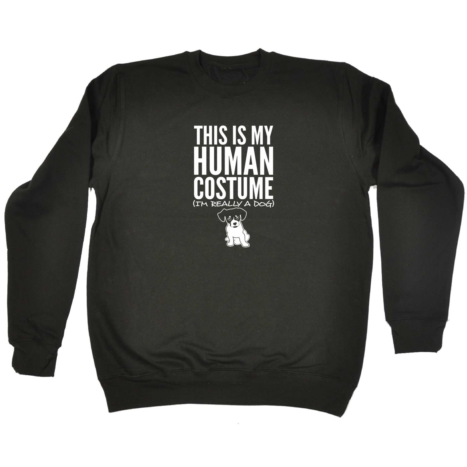 This Is My Human Costume Dog - Funny Sweatshirt