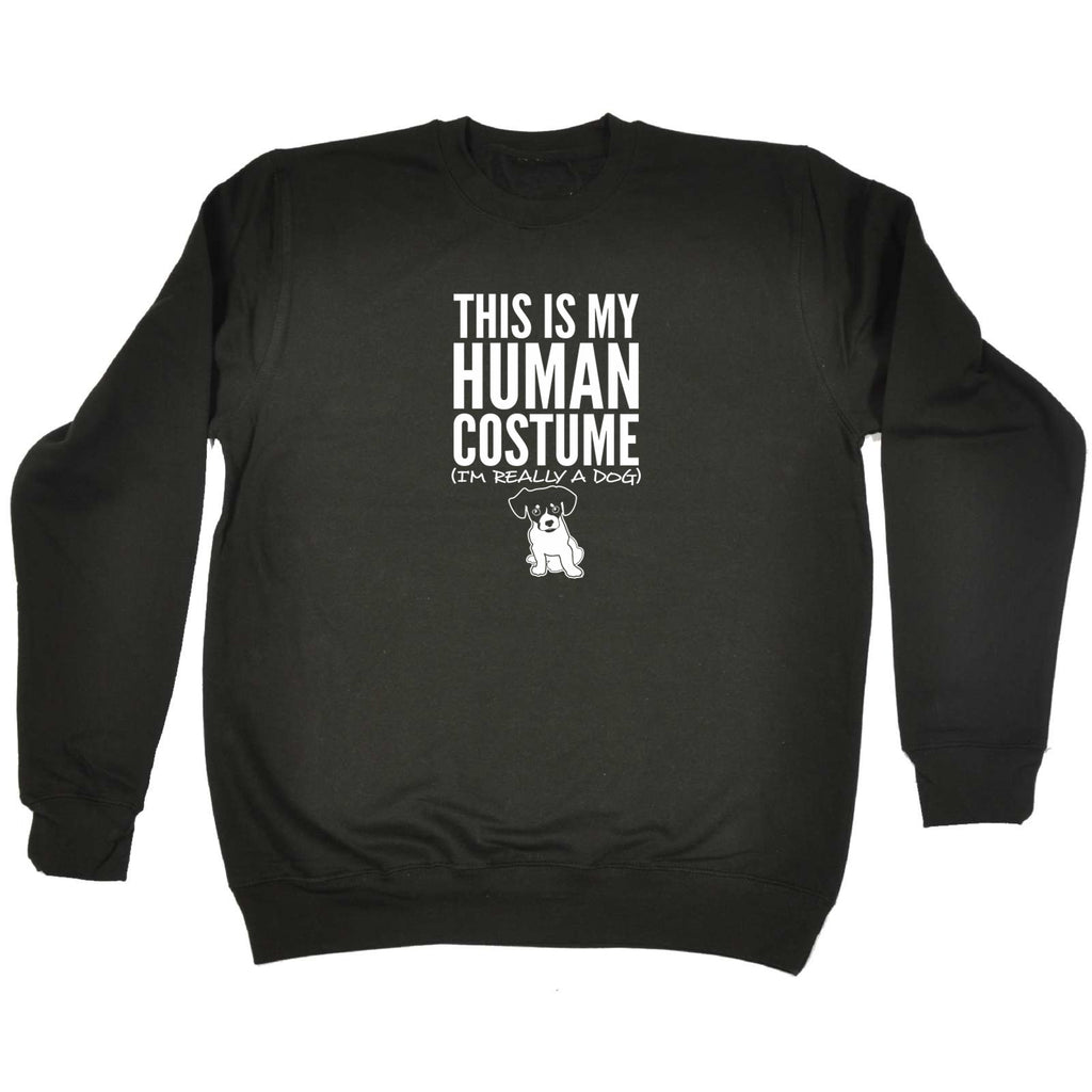 This Is My Human Costume Dog - Funny Sweatshirt