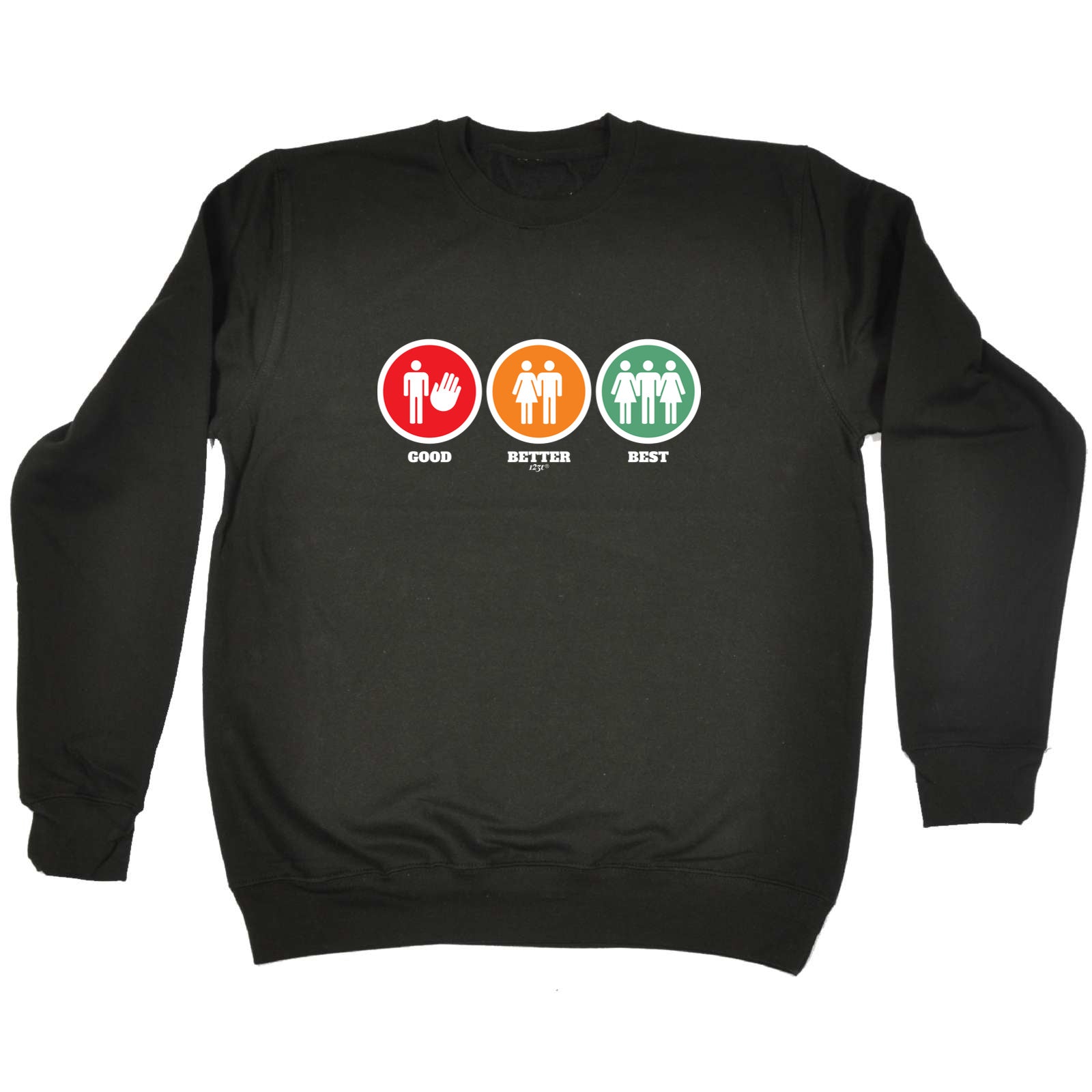 Good Better Best Rude - Funny Sweatshirt