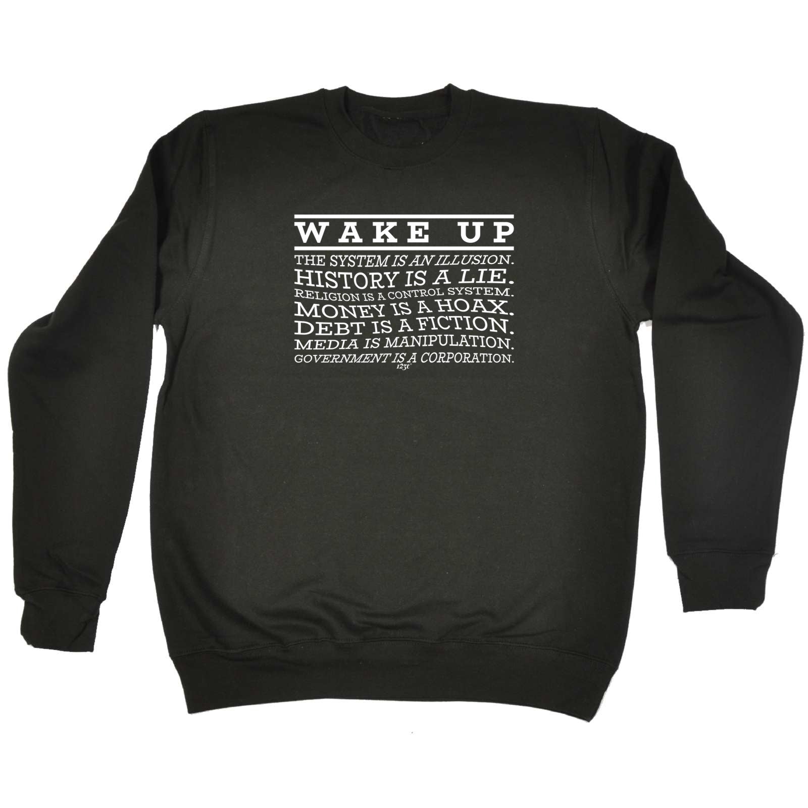 Wake Up The System Is An Illusion - Funny Sweatshirt