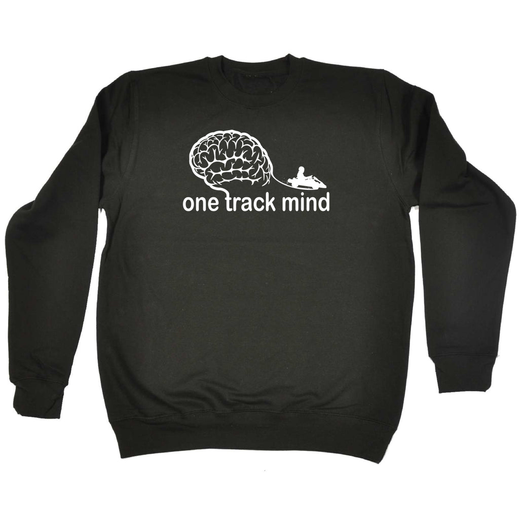 One Track Mind Gokart - Funny Sweatshirt