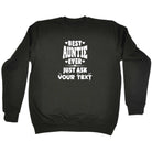 Best Auntie Ever Just Ask Your Text Personalised - Funny Sweatshirt