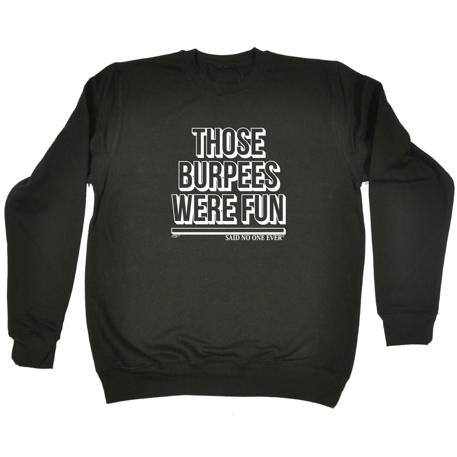 Those Burpees Were Fun Snoe - Funny Sweatshirt