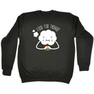 Food For Thought - Funny Sweatshirt