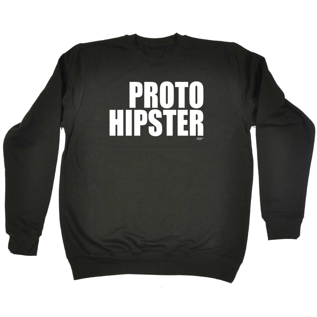 Proto Hipster - Funny Sweatshirt
