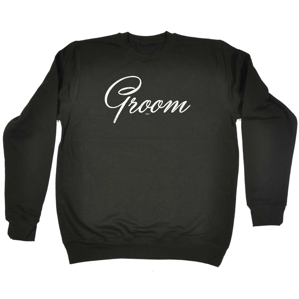 Groom Text Married - Funny Sweatshirt