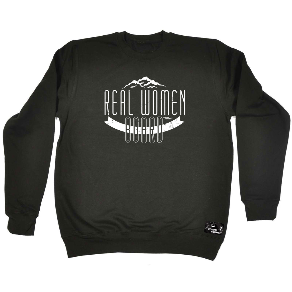Pm Real Women Board - Funny Sweatshirt