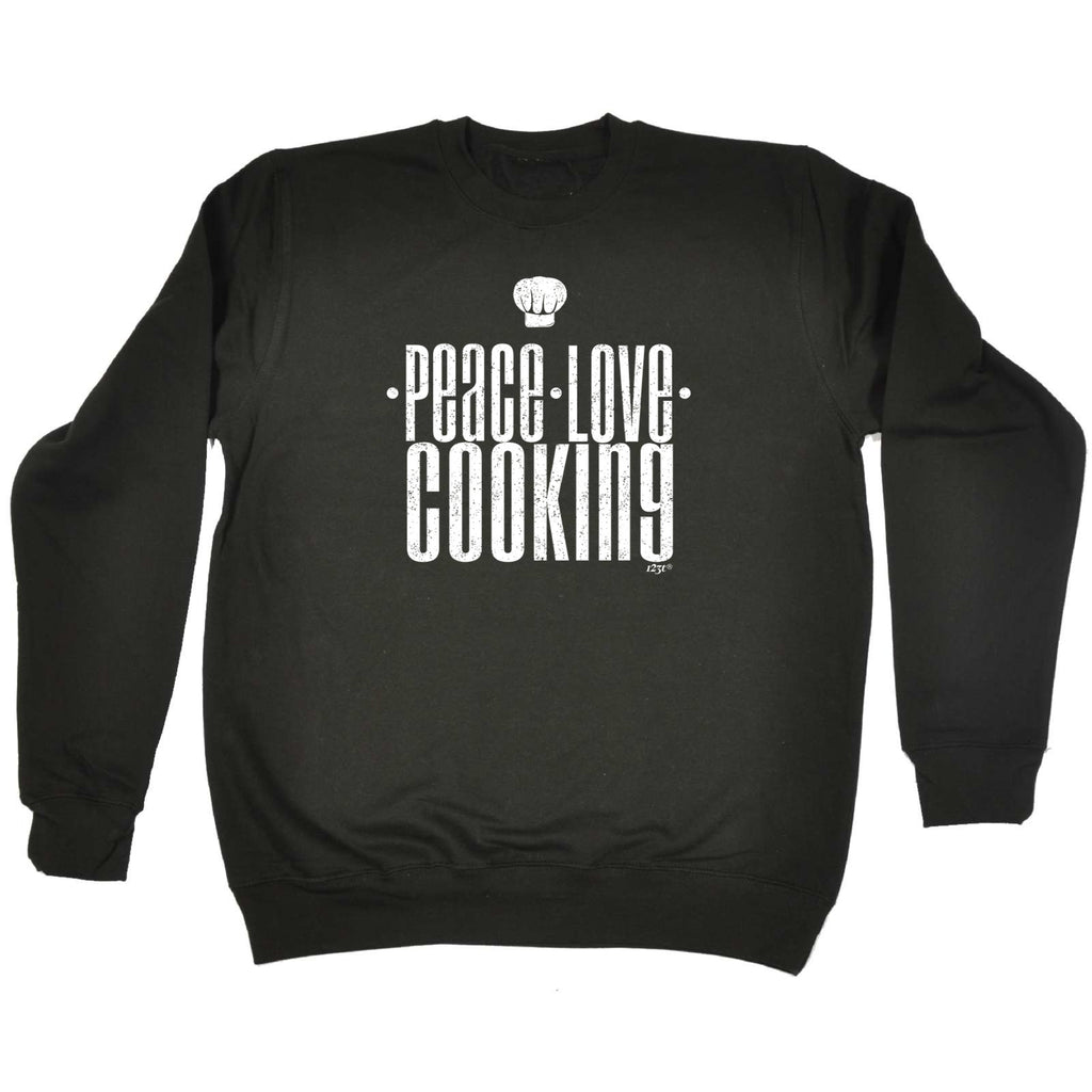 Peace Love Cooking - Funny Sweatshirt