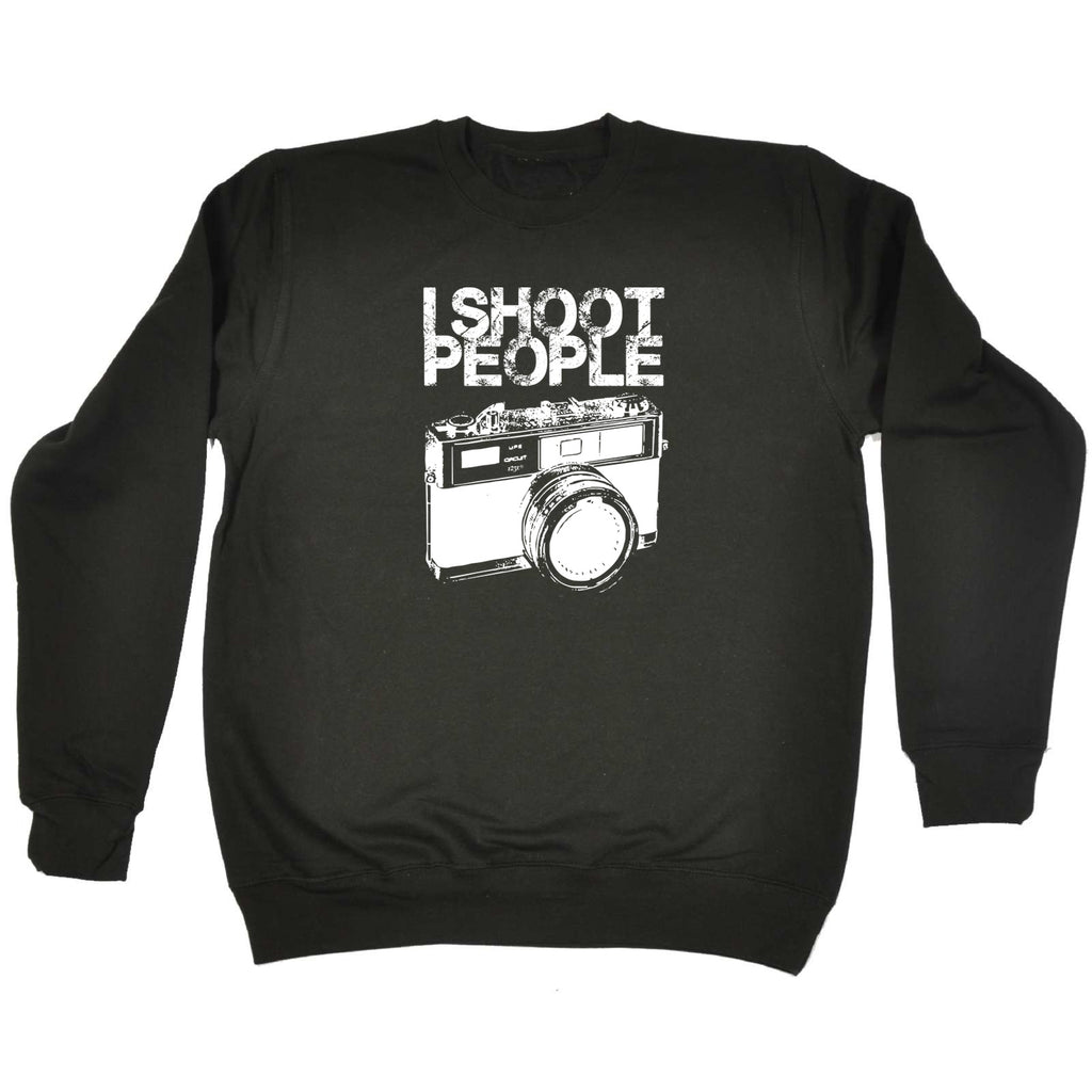 Shoot People White - Funny Sweatshirt