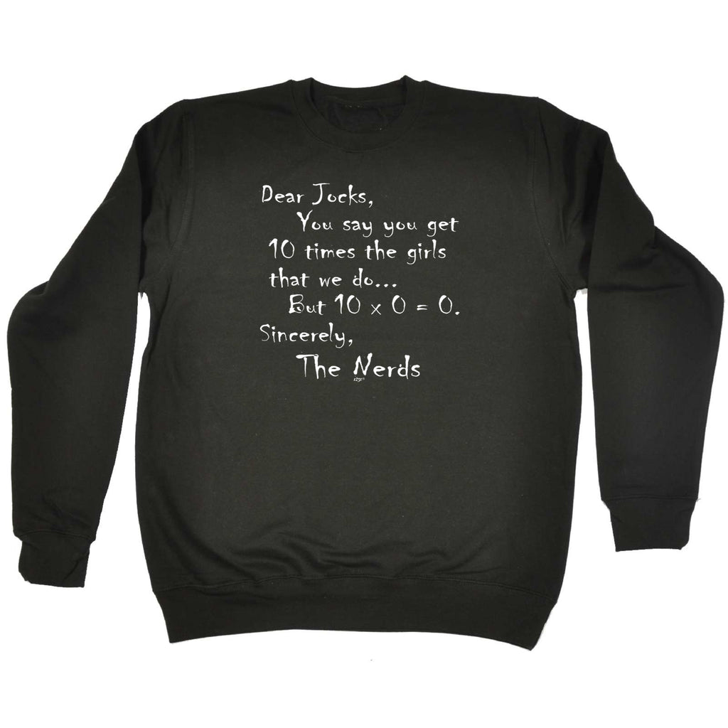 Dear Jocks Nerd College - Funny Sweatshirt