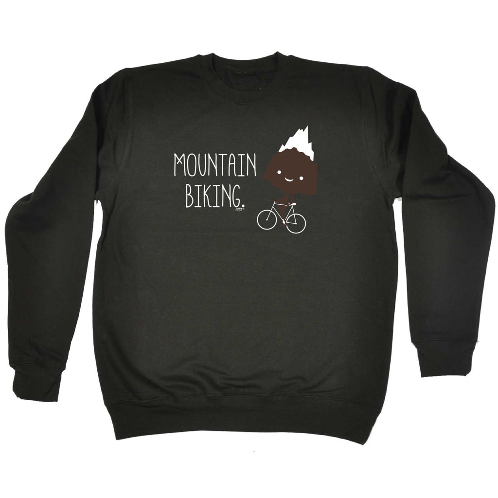 Mountain Biking - Funny Sweatshirt