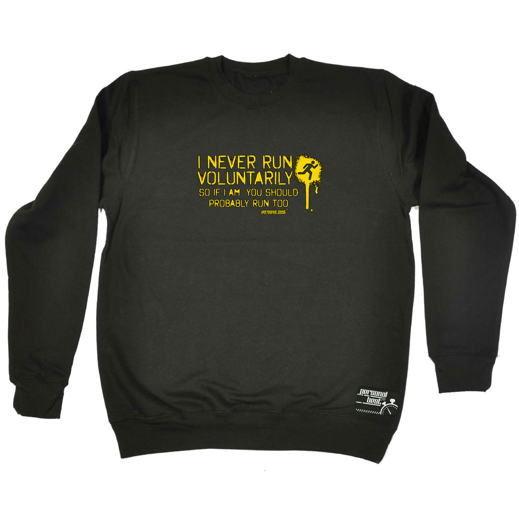Pb I Never Run Voluntarily - Funny Sweatshirt