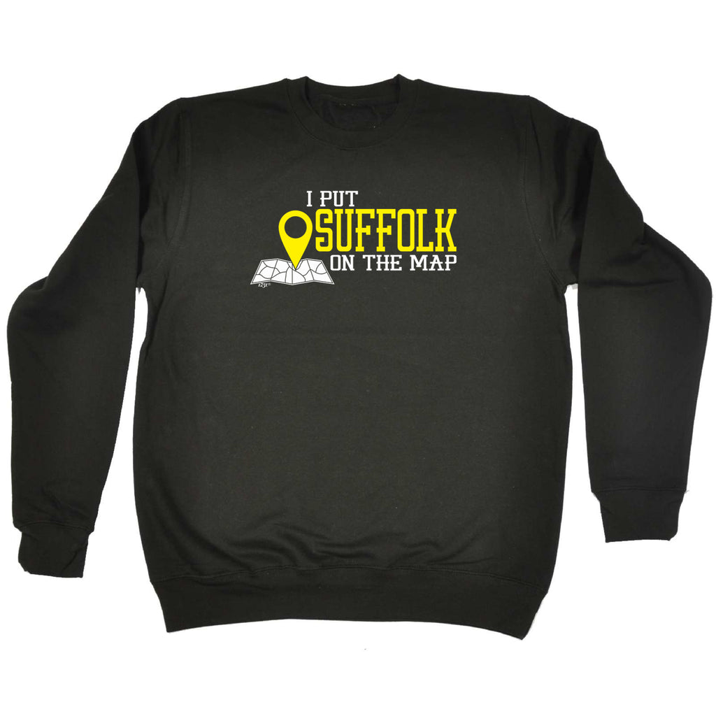 Put On The Map Suffolk - Funny Sweatshirt