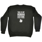 This Is My Human Costume Squirrel - Funny Sweatshirt