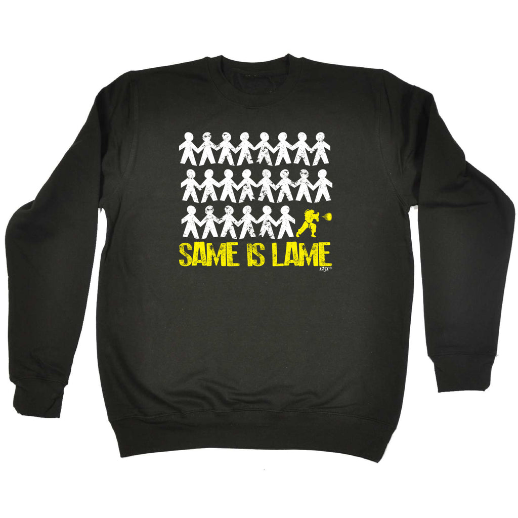 Same Is Lame Fighter - Funny Sweatshirt