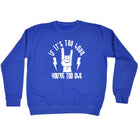 If Its Too Loud Youre Too Old Music - Funny Sweatshirt