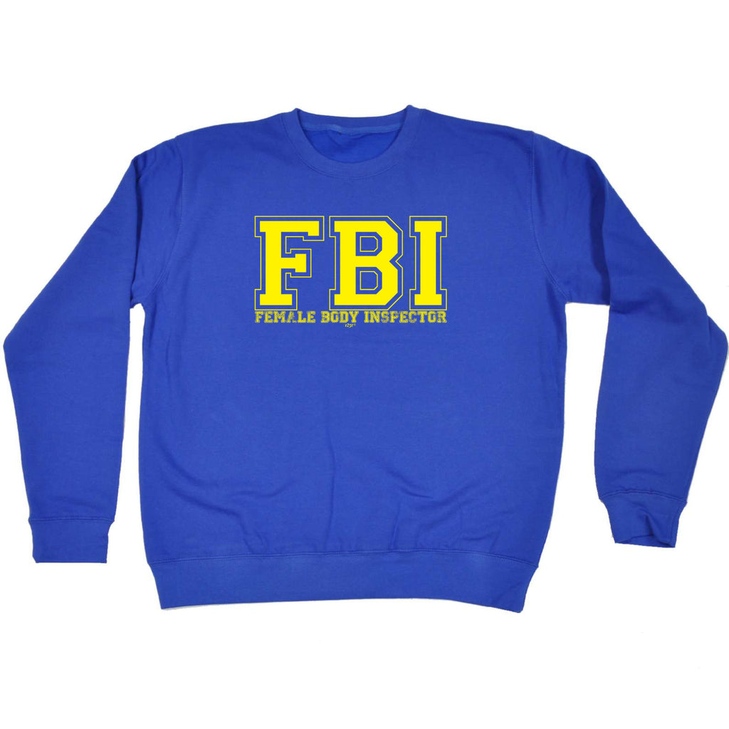 Fb Female Body Inspector - Funny Sweatshirt