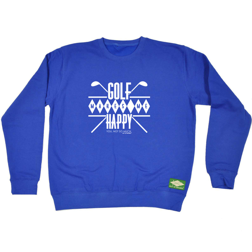 Oob Golf Makes Me Happy - Funny Sweatshirt