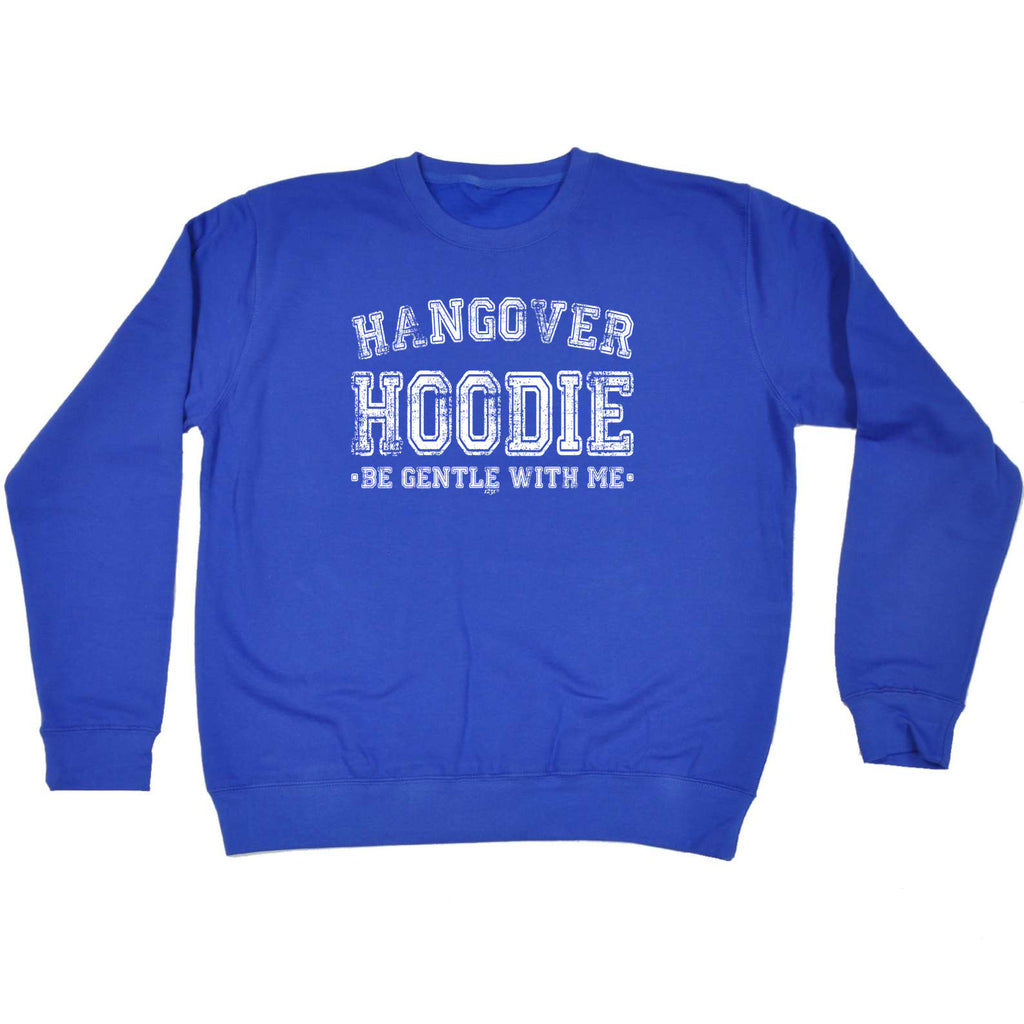 Hangover Hoodie - Funny Sweatshirt