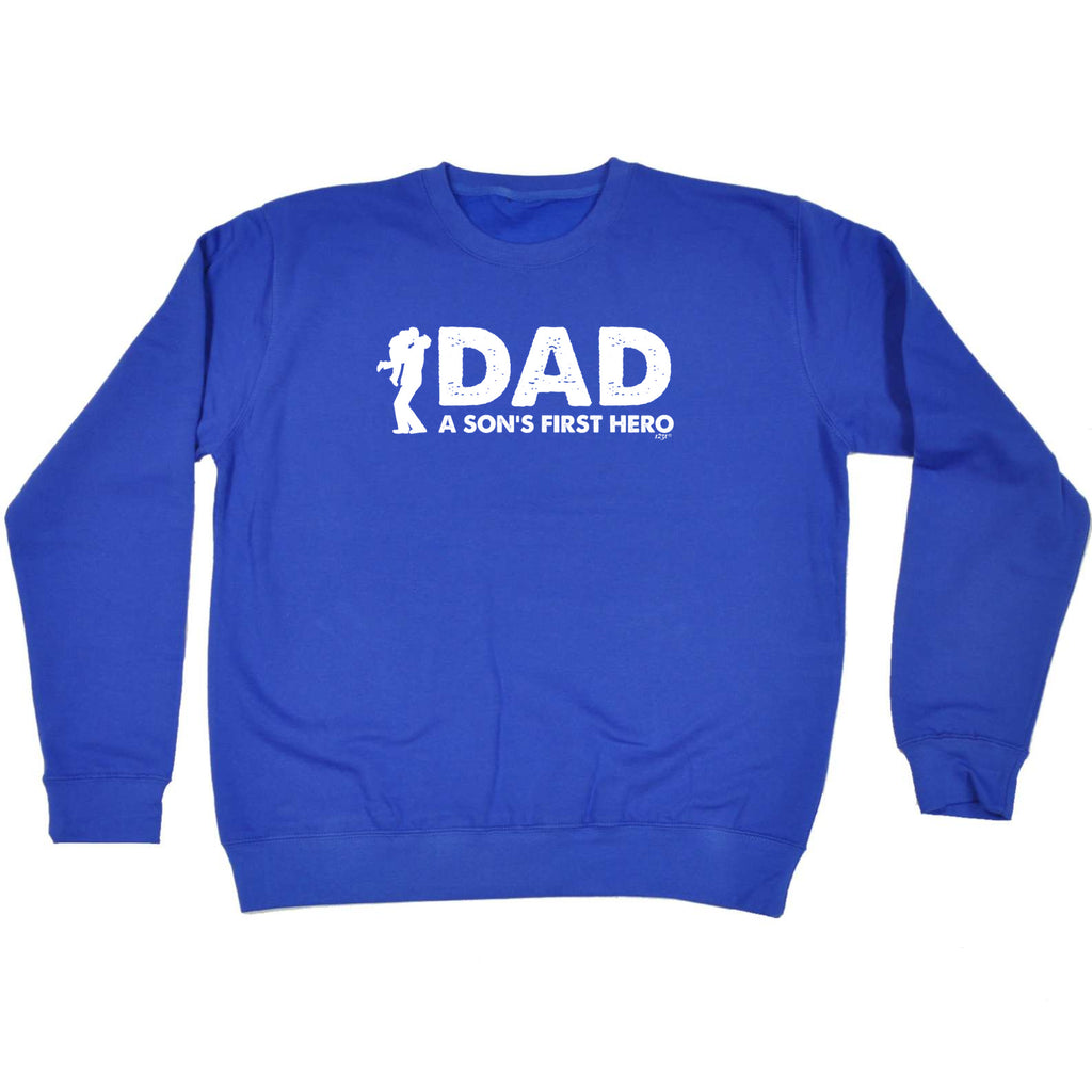 Dad A Sons First Hero - Funny Sweatshirt