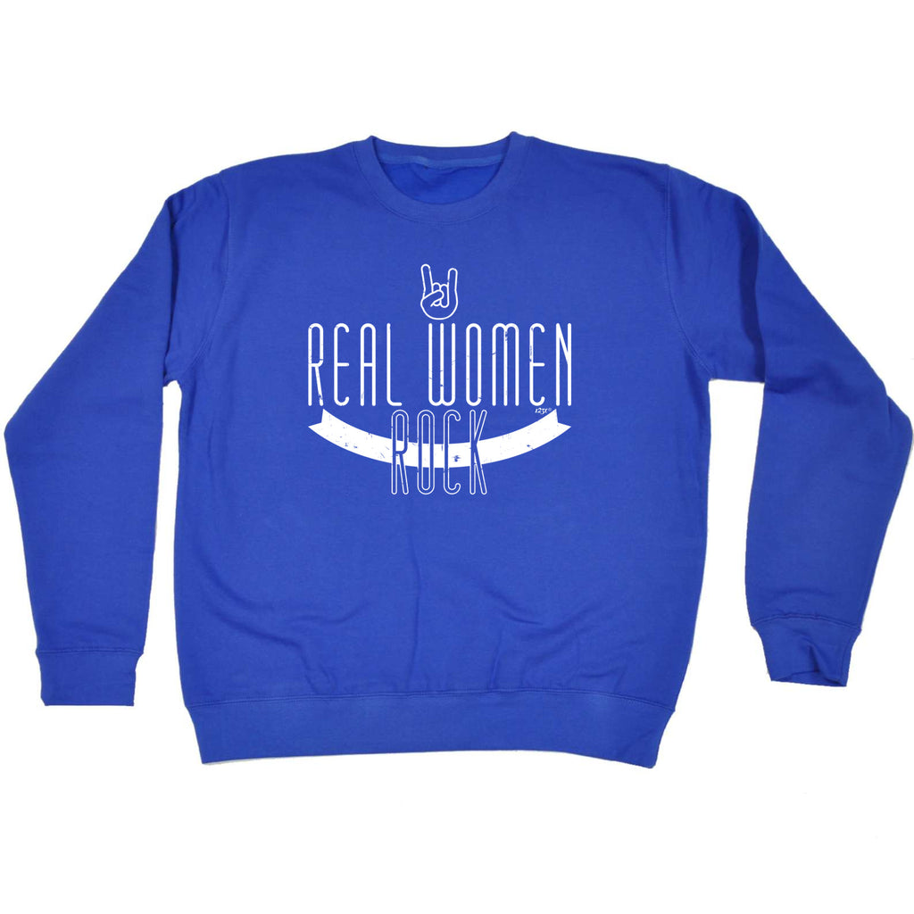 Real Women Rock Music - Funny Sweatshirt