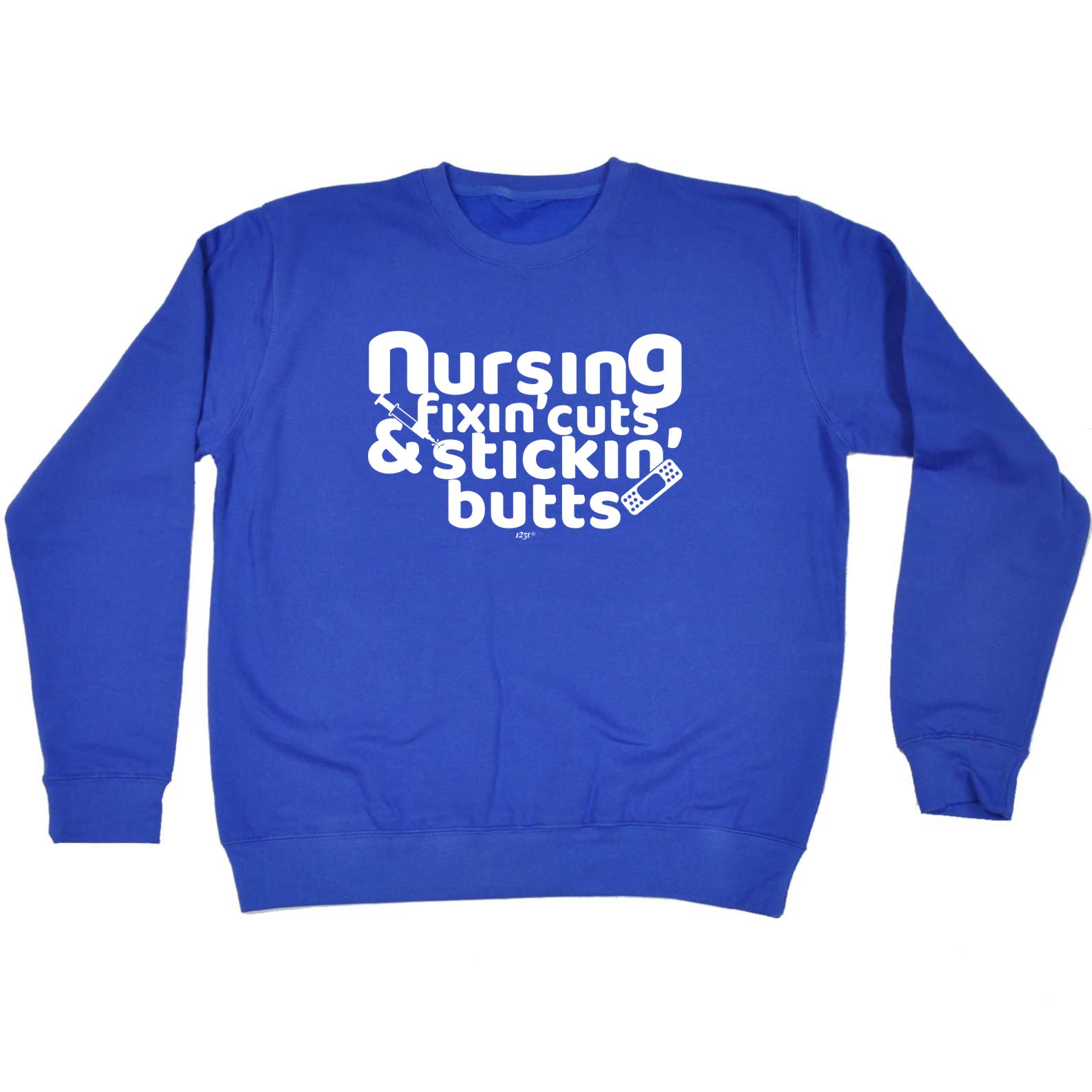 Nursing Fixin Cuts Stickin Butts - Funny Sweatshirt