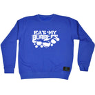 Ow Eat My Bubbles - Funny Sweatshirt