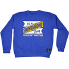 Pm Its A Snowboarding Thing - Funny Sweatshirt