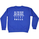 All The Gear Kitchen Cooking Chef - Funny Sweatshirt