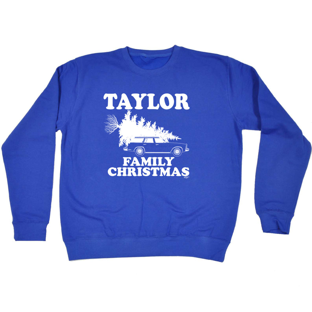 Family Christmas Taylor - Funny Sweatshirt