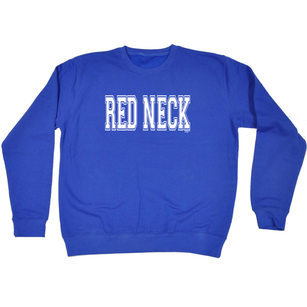 Red Neck - Funny Sweatshirt