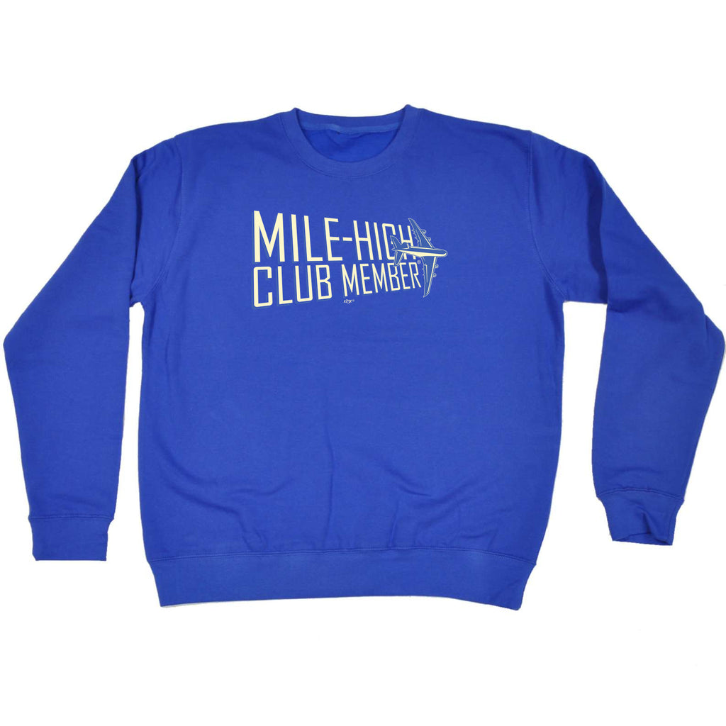 Mile High Club Member 2 Colour - Funny Sweatshirt
