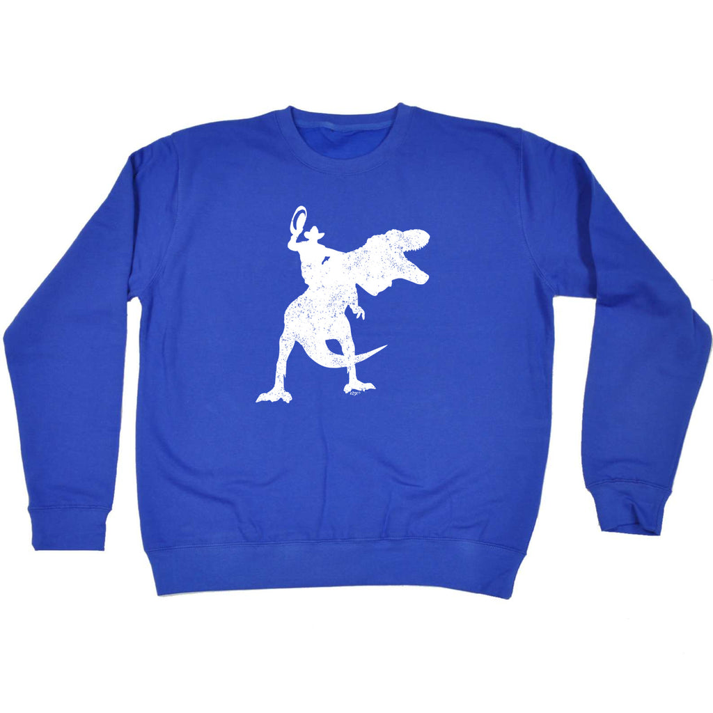 Cowboy Riding T Rex Dinosaur - Funny Sweatshirt