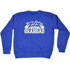 Youre Looking At An Awesome Grandad - Funny Sweatshirt