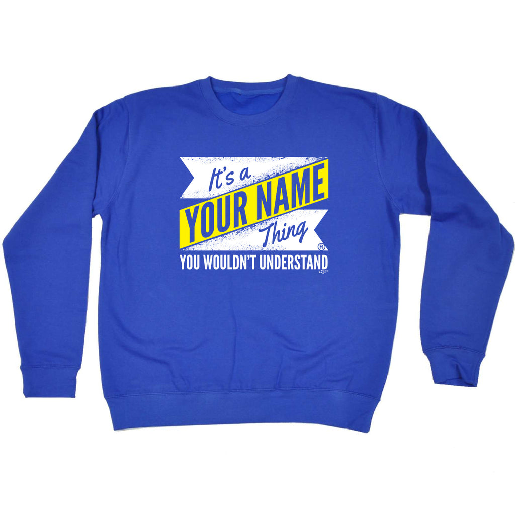 Your Name V2 Surname Thing - Funny Sweatshirt