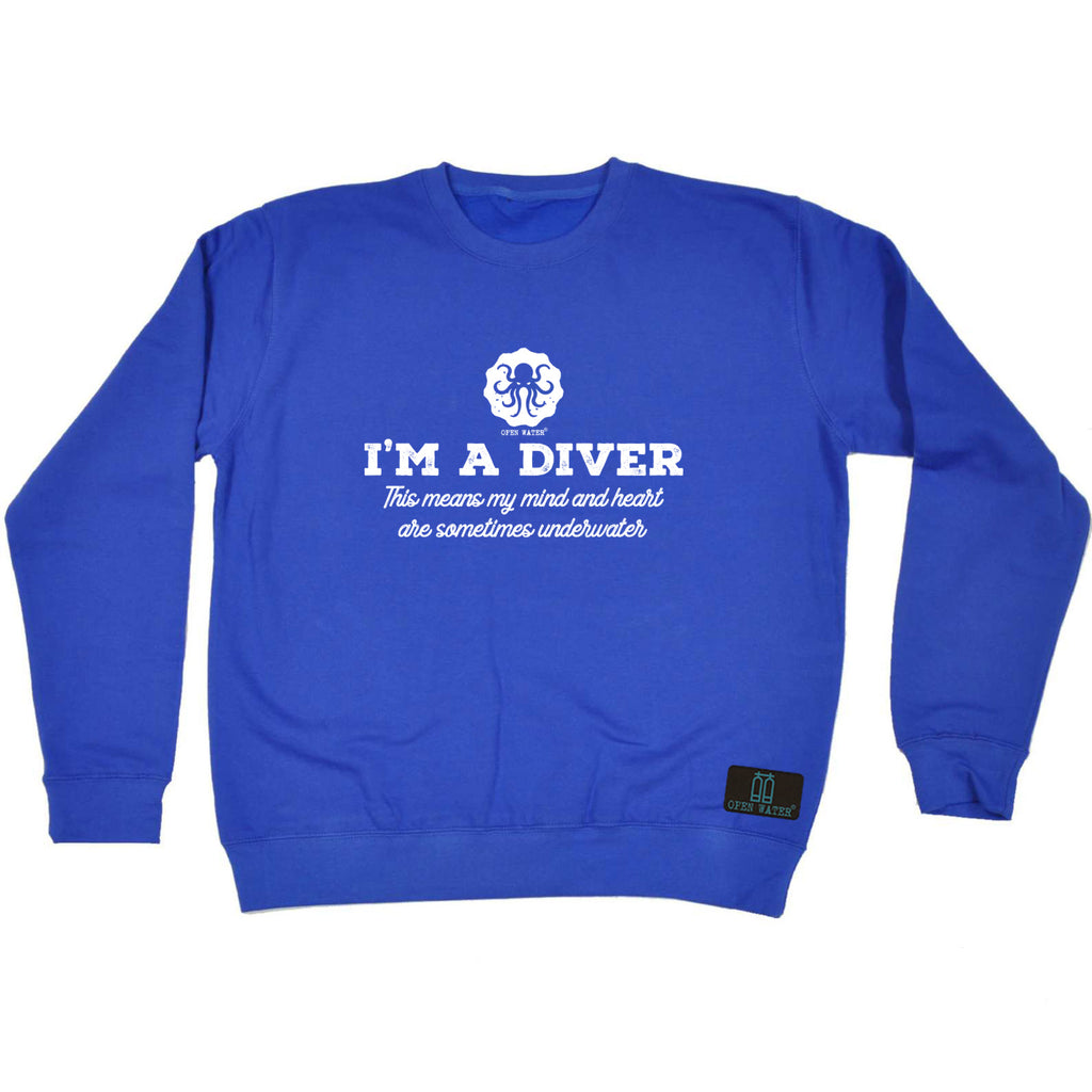 Ow Im A Diver Underwater - Funny Sweatshirt