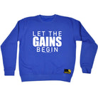 Swps Let The Gains Begin - Funny Sweatshirt