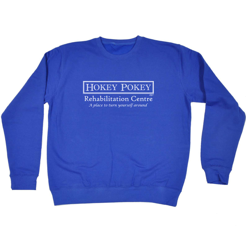Hokey Pokey Aus Usa Rehibilitation Centre - Funny Sweatshirt