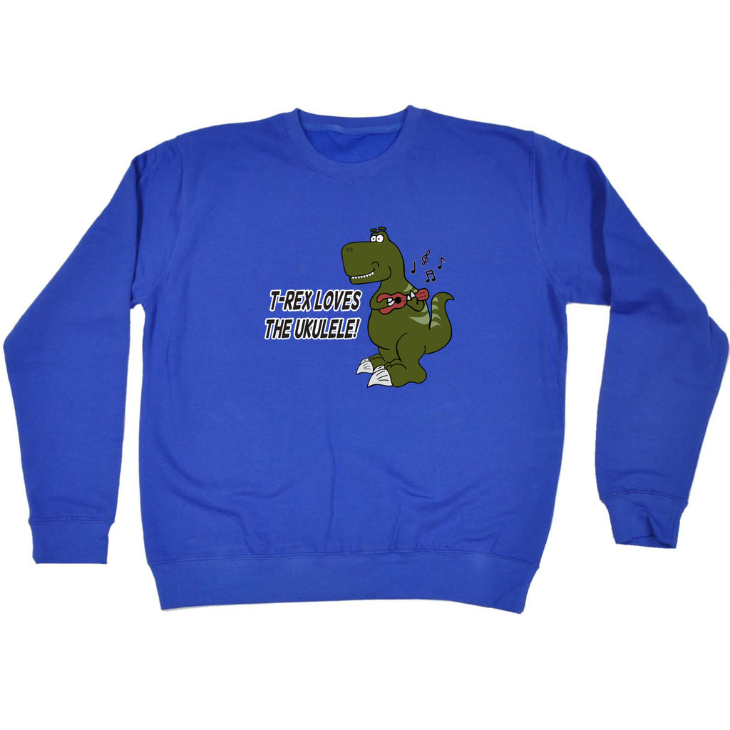 Trex Loves Ukulele Dinosaur - Funny Sweatshirt