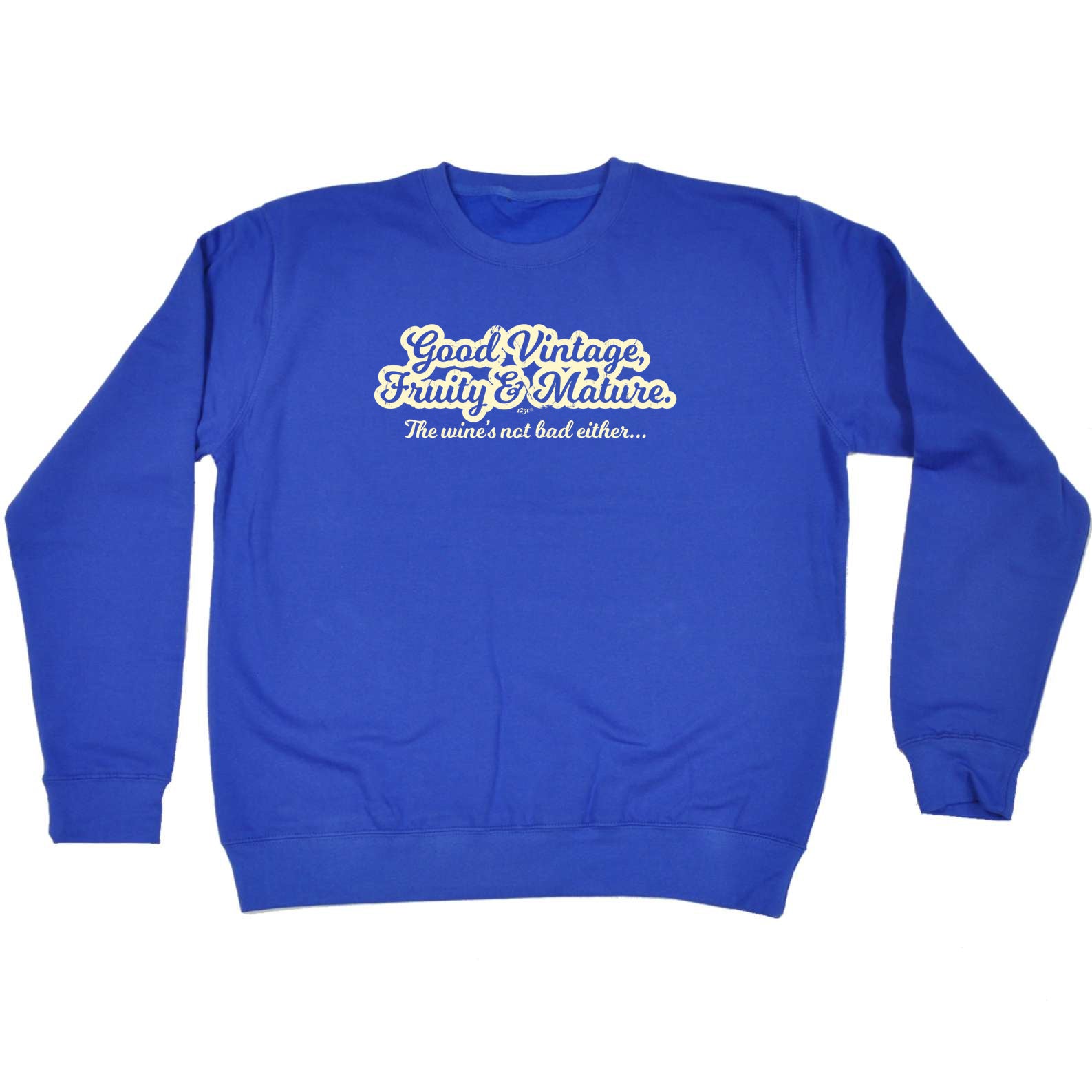 Good Vintage Fruity And Mature - Funny Sweatshirt