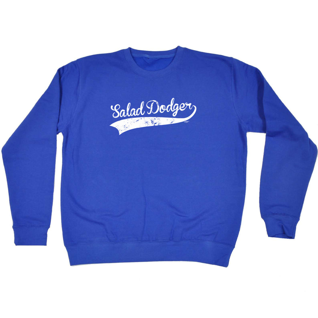 Salad Dodger - Funny Sweatshirt